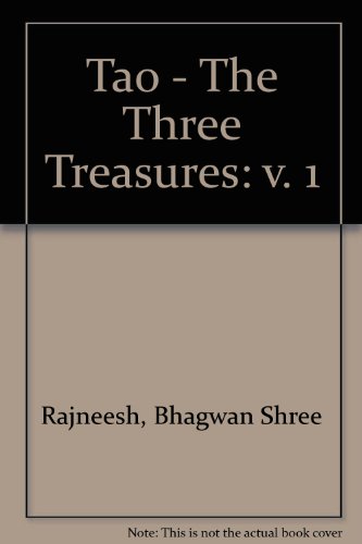 Tao - The Three Treasures: v. 1 By Bhagwan Shree Rajneesh